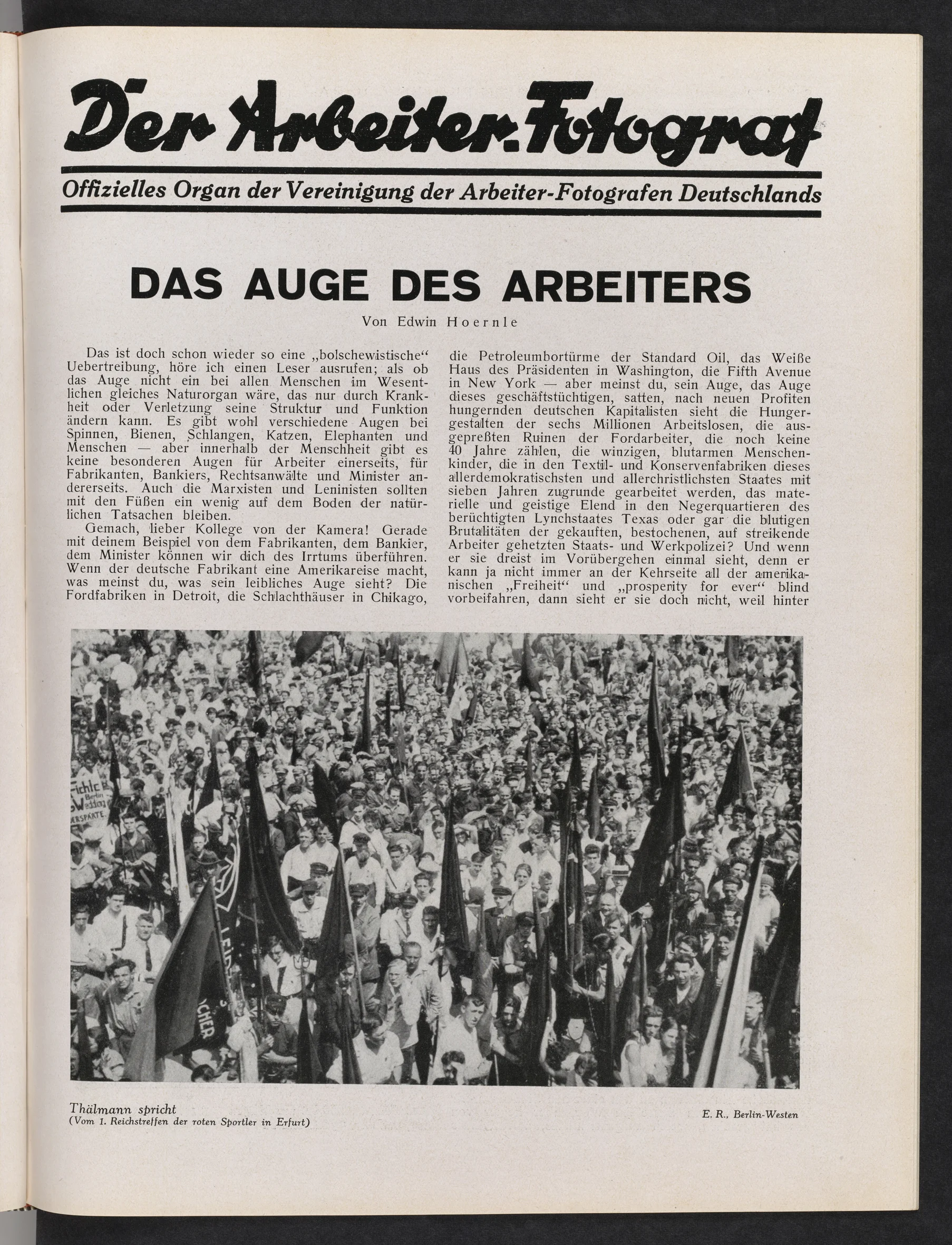 Edwin Hoernle
Das Auge des Arbeiters, 1930
In: Der Arbeiter-Fotograf, 4. Jg., Nr. 7,
Juli 1930, S. 151 [Zeitschrift, 20.6 x 26.5 cm]
© Die Reproduktionsvorlage wurde freundlichst zur Verfügung
gestellt von der SLUB Dresden / Deutsche Fotothek