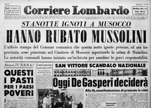 In der Nacht von Ostermontag auf Dienstag schleicht sich eine Gruppe Faschisten, angeführt von Domenico Leccisi, auf den Mailänder Friedhof, wo Mussolini in einem Einzelgrab liegt. Sie graben die Leiche aus und lassen im Sarg einen Stiefel und ein faschistisches Pamphlet zurück. Darin heisst es: Endlich, oh Duce, haben wir dich bei uns. Wir werden dich mit Rosen umgeben, aber das Parfüm deiner Tugenden wird das der Rosen übertreffen.